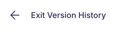 Exit Version History button in top left